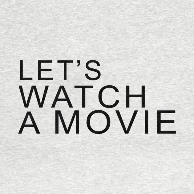 LET'S WATCH A MOVIE by Archana7